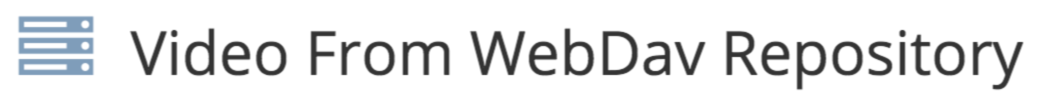 Form Data Sources - WebDAV Video Repo