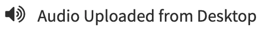 Form Data Sources - Audio Uploaded from Desktop